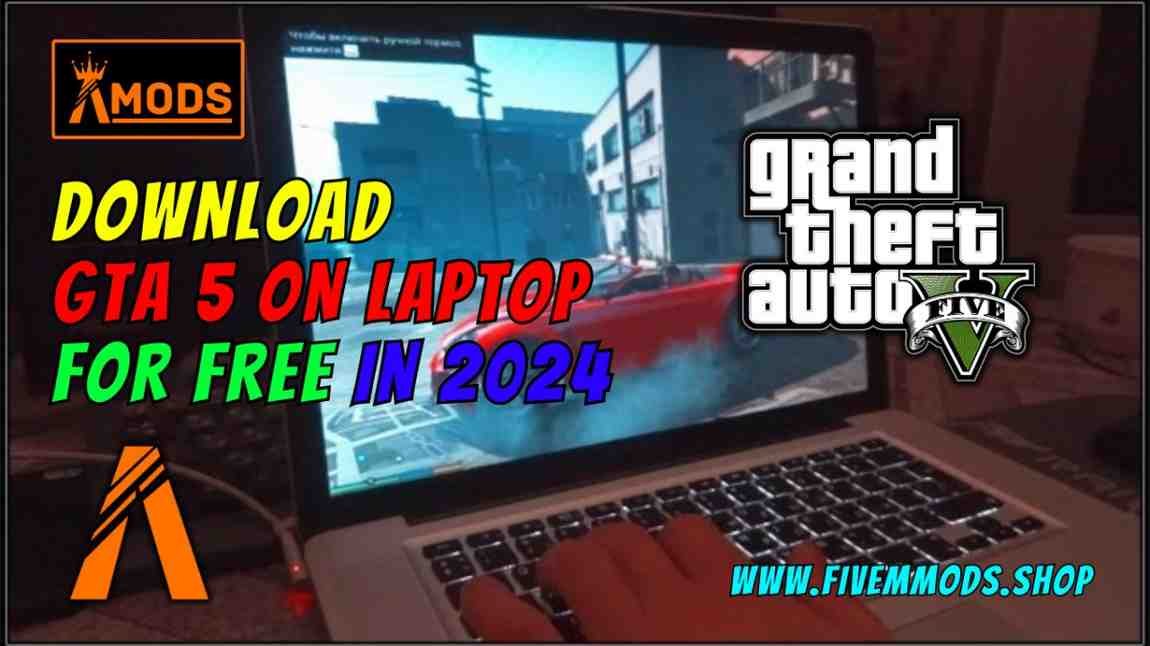 How to Download GTA 5 on Laptop for Free in 2024 - Fivem mods