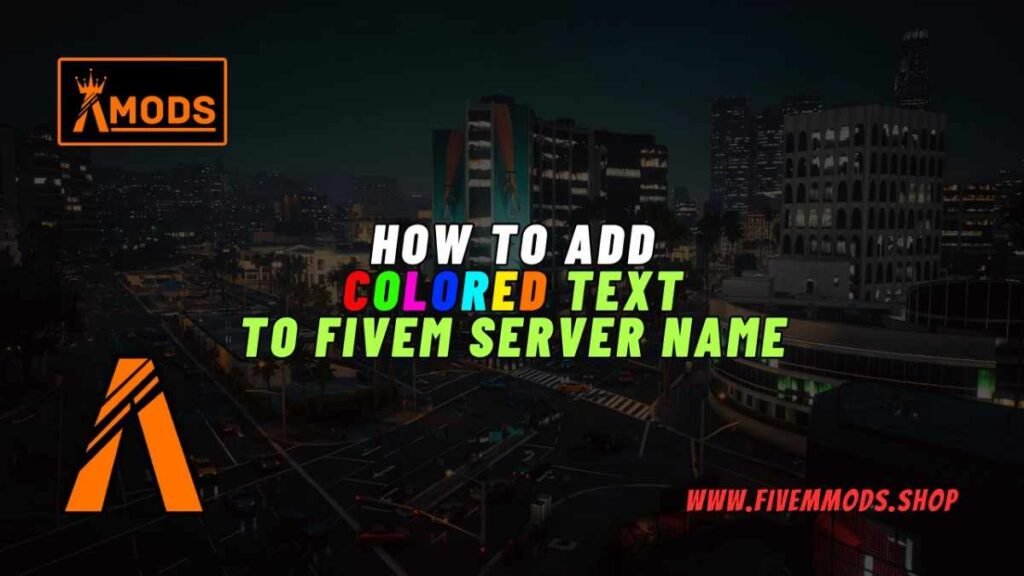 How to Add Colored Text to FiveM Server Name - Fivem mods